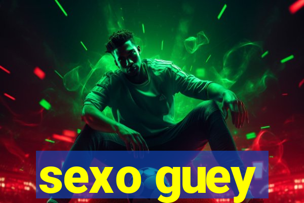 sexo guey