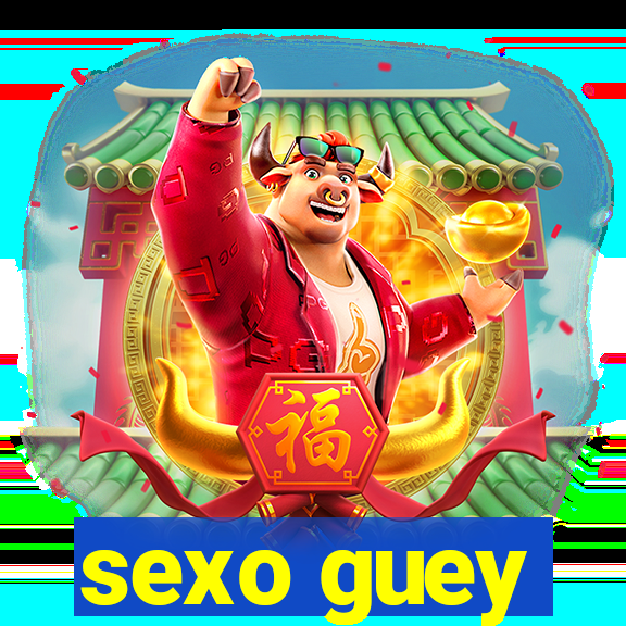 sexo guey