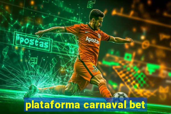 plataforma carnaval bet