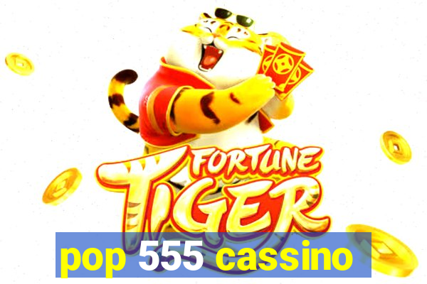 pop 555 cassino