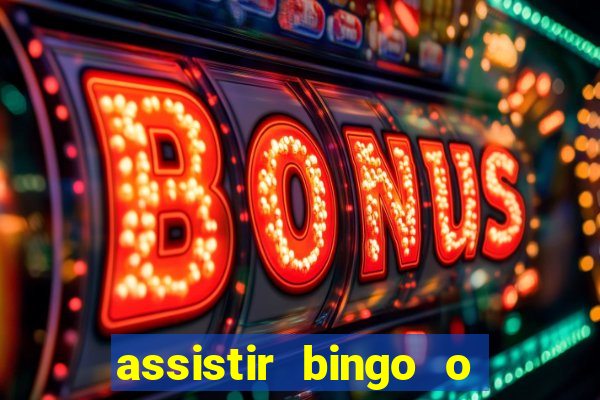 assistir bingo o rei das manhas filme completo dublado