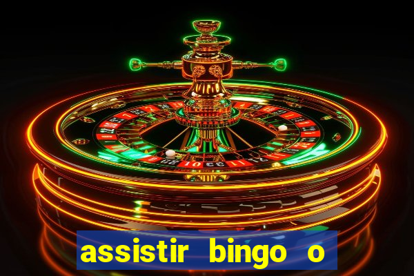 assistir bingo o rei das manhas filme completo dublado