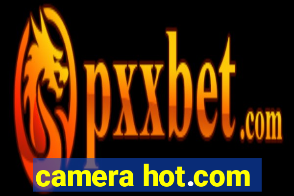 camera hot.com