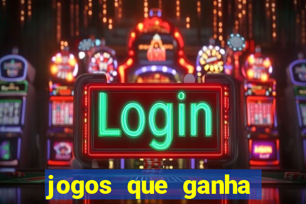 jogos que ganha dinheiro de verdade sem depositar nada