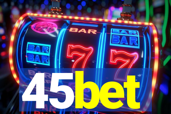 45bet