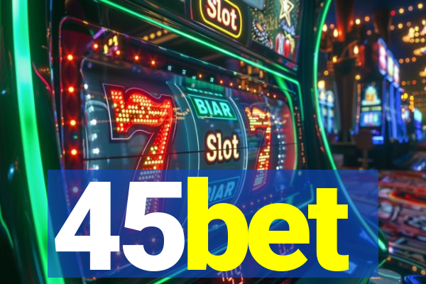 45bet