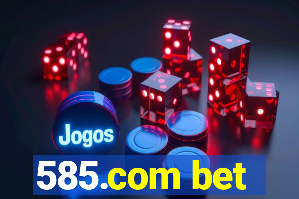 585.com bet