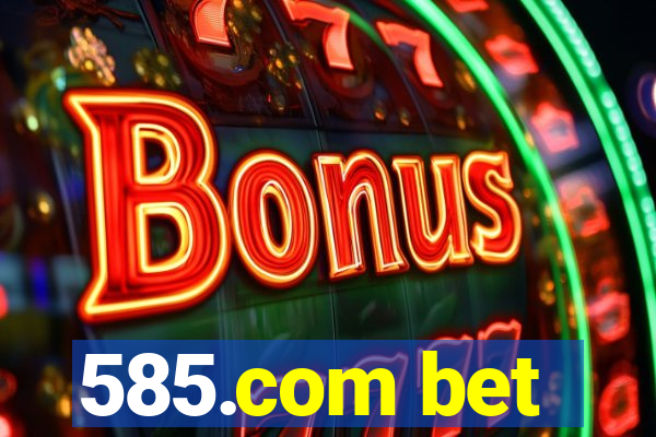 585.com bet