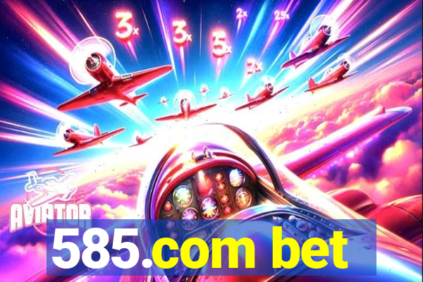 585.com bet