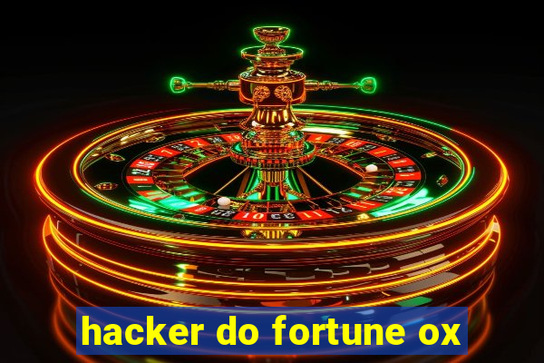 hacker do fortune ox