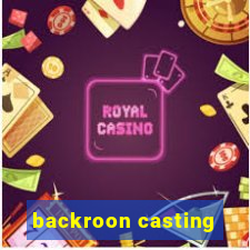 backroon casting