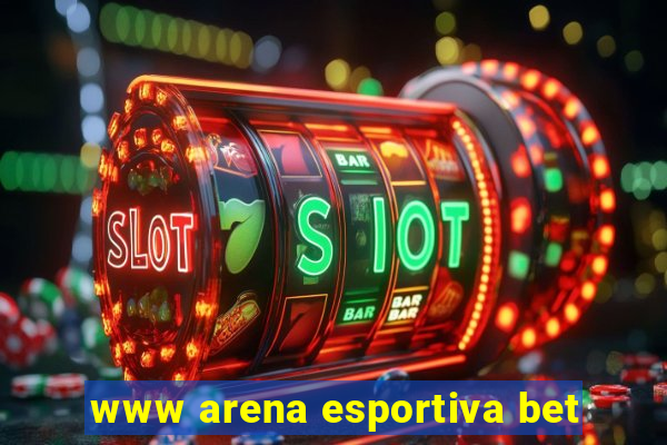 www arena esportiva bet