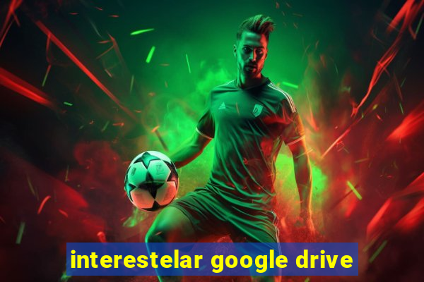 interestelar google drive