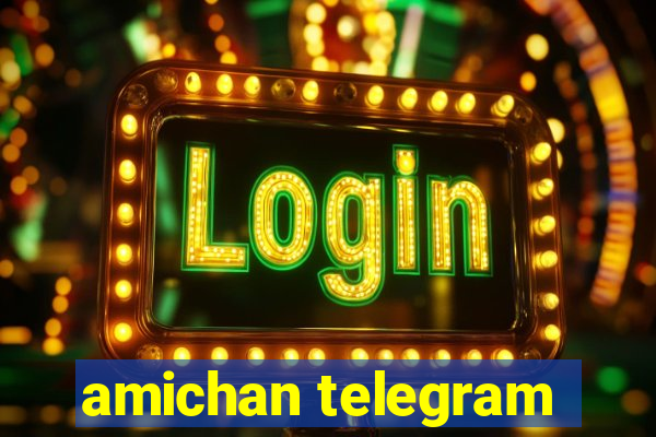 amichan telegram