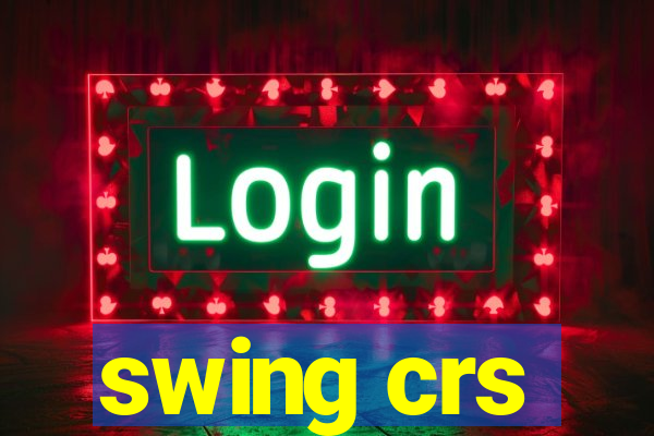 swing crs