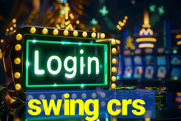 swing crs