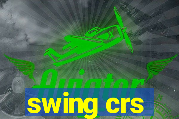 swing crs