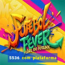 5536 com plataforma de jogos