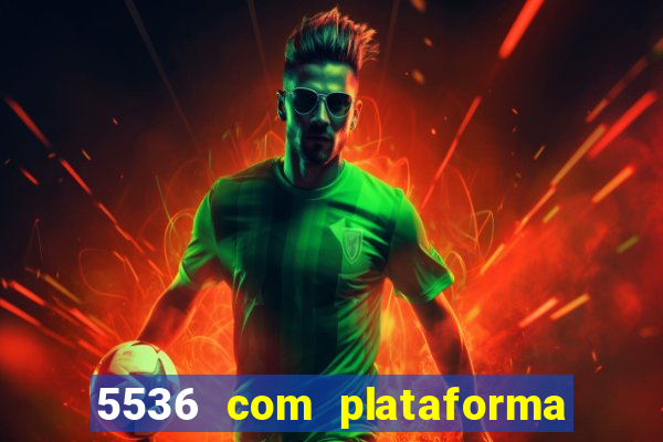 5536 com plataforma de jogos