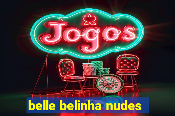 belle belinha nudes