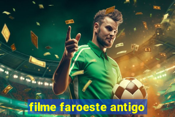 filme faroeste antigo