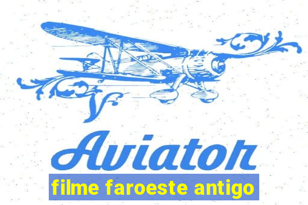 filme faroeste antigo