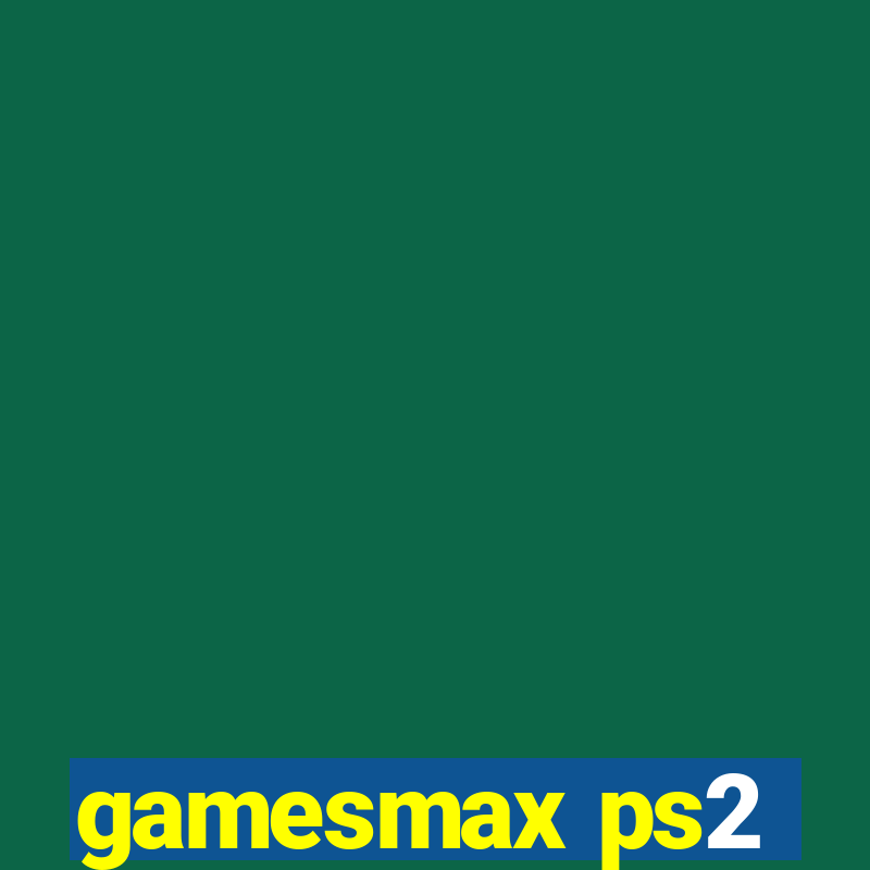 gamesmax ps2