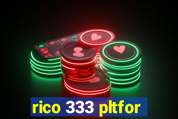 rico 333 pltfor