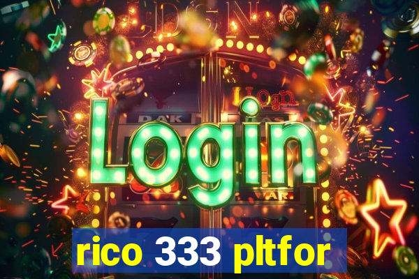 rico 333 pltfor