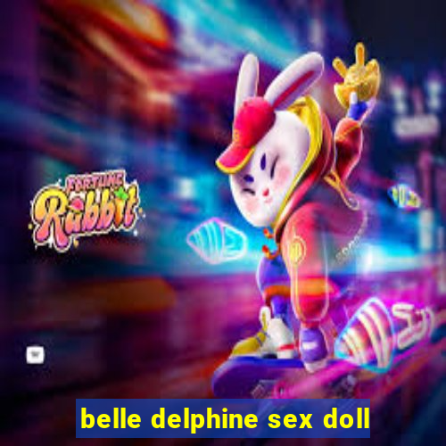 belle delphine sex doll