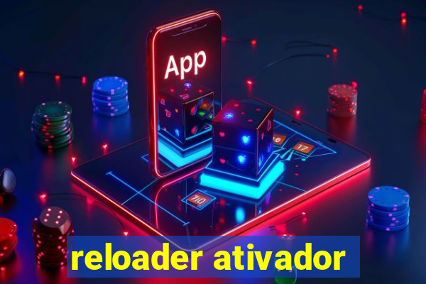 reloader ativador