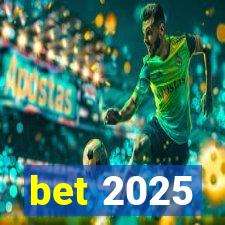 bet 2025