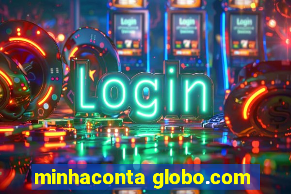 minhaconta globo.com