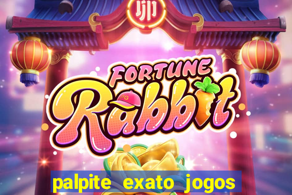 palpite exato jogos de hoje