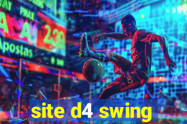 site d4 swing