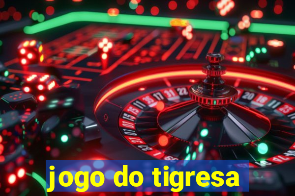 jogo do tigresa