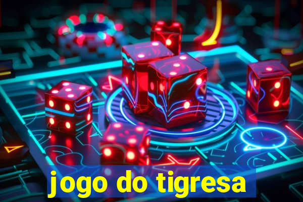 jogo do tigresa