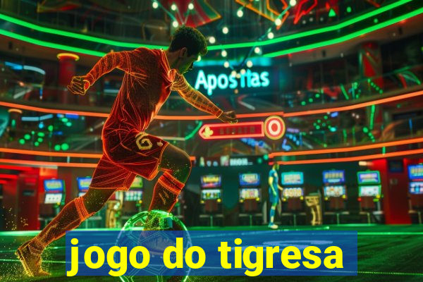 jogo do tigresa