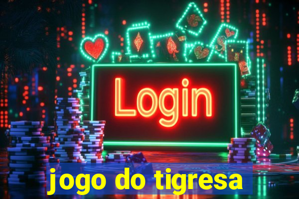 jogo do tigresa