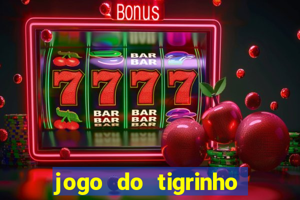 jogo do tigrinho bet vip