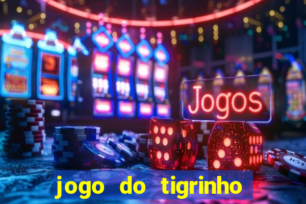 jogo do tigrinho bet vip