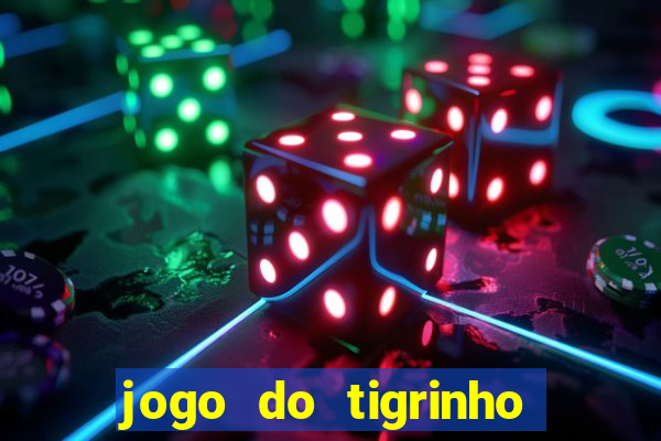 jogo do tigrinho bet vip