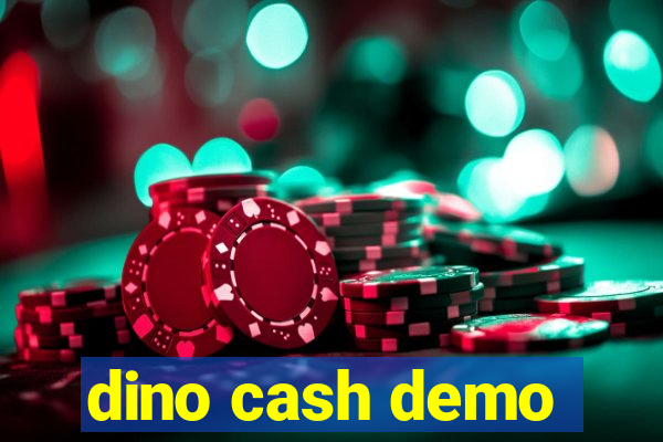 dino cash demo