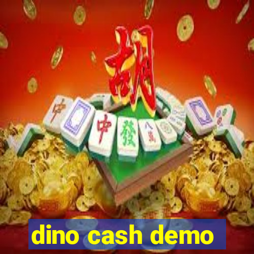 dino cash demo