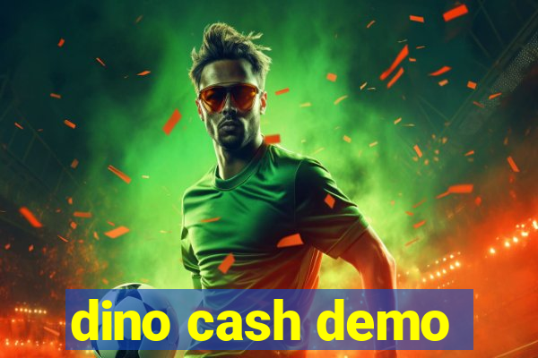 dino cash demo