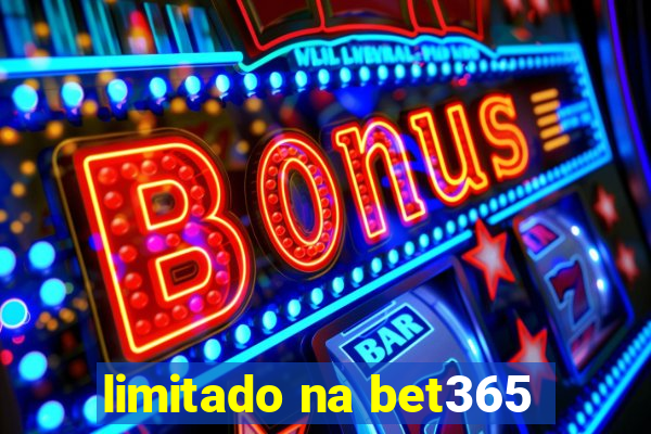 limitado na bet365