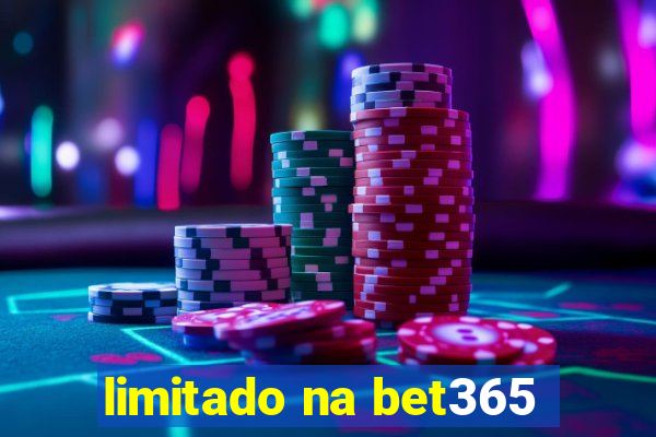 limitado na bet365