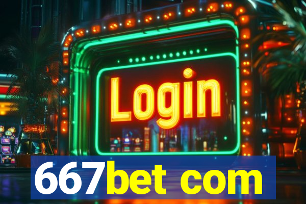 667bet com