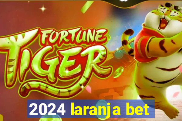 2024 laranja bet