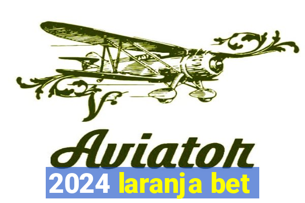 2024 laranja bet